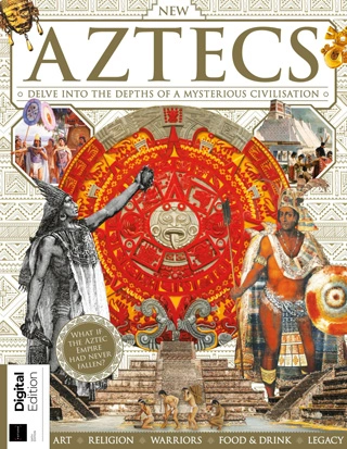 All About History - Book of the Aztecs, 6th Edition 2024