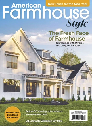 American Farmhouse Style - February/March 2024