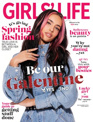 Girls Life - February/March 2024